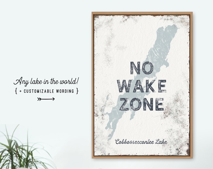 NO WAKE ZONE canvas sign >  custom lake art poster for lake house decor, distressed gray lakehouse wall art of Cobbosseecontee Lake {lsw}