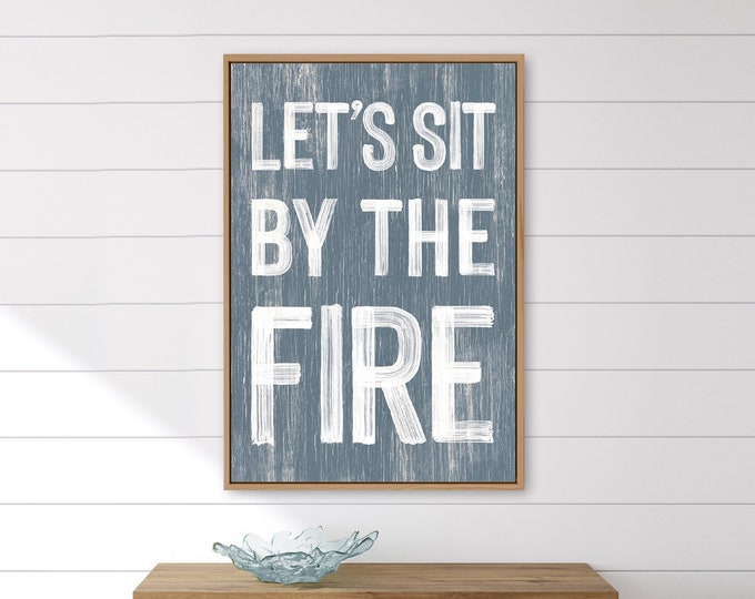 Let's Sit by the Fire > canvas sign for modern LAKE HOUSE decor, gift for her, coastal cabin wall art, faux vintage wood canvas print  {pwo}