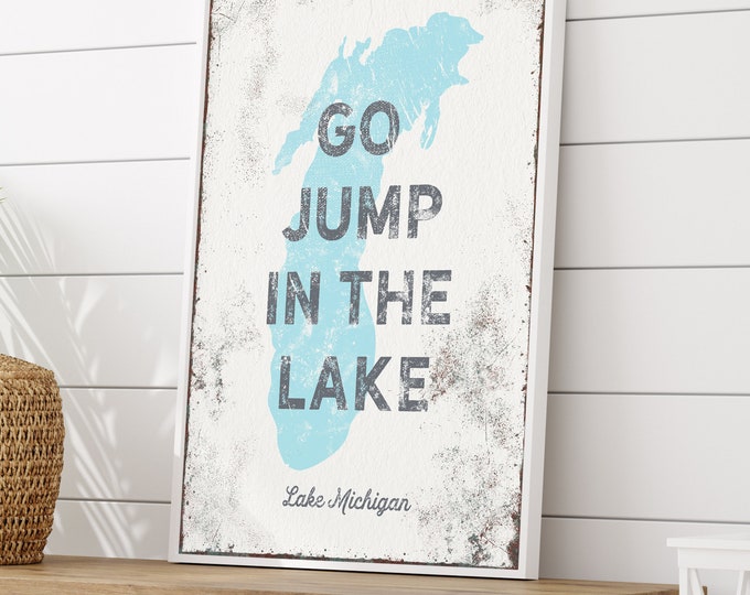 distressed LAKE MICHIGAN canvas > "go jump in the lake" sign, blue and gray lakehouse art print, custom poster for farmhouse decor {lsw}