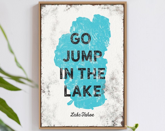 vintage LAKE TAHOE sign > "go jump in the lake" poster, turquoise blue art print for lake house, custom farmhouse wall decor {lsw}