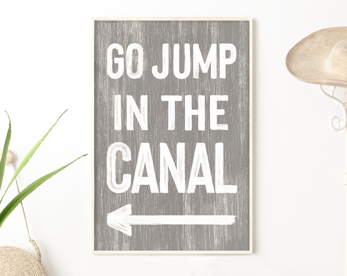 Go jump in the CANAL sign > gray CANAL House decor,  left arrow sign, vintage farmhouse decor, faux weathered wood canvas print  {pwo}