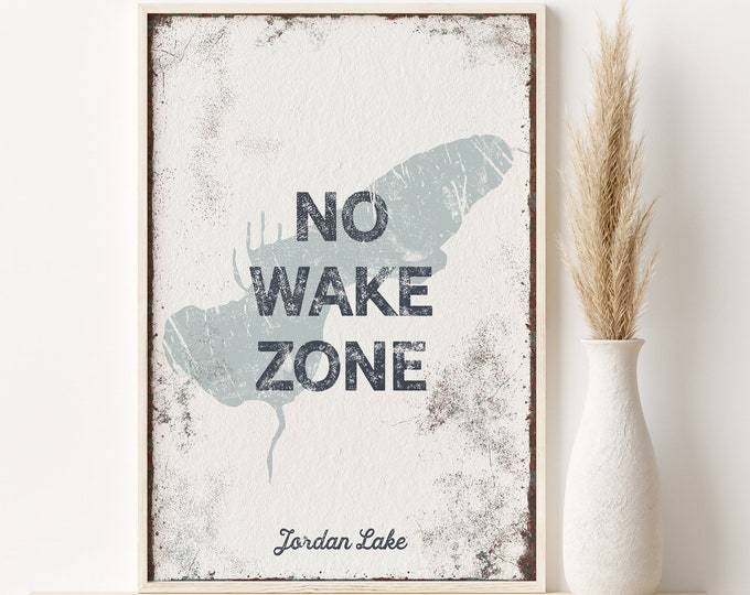 NO WAKE ZONE canvas sign >  custom lake art poster for lake house decor, distressed gray lakehouse wall art of Jordan Lake {lsw}