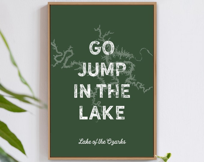 distressed "go jump in the lake" sign > forest green LAKE of the OZARKS wall art print, vintage lakehouse decor, custom lake house gift