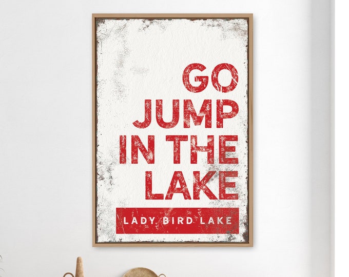 red “GO JUMP in the LAKE” sign > vintage Lady Bird Lake wall art for farmhouse decor, xl framed canvas, bright red lakehouse sign {brw}