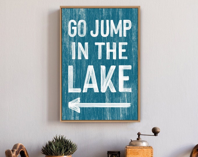 Go Jump in the Lake Canvas Print, London Blue LAKE HOUSE Decor, Lake Arrown Sign, Faux Wood Canvas Print, Fun Lake Gift for Her {pwo}