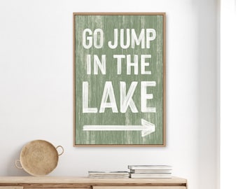 Go Jump in the LAKE Sign, Seagrass LAKE HOUSE Decor, Coastal Wall Art, Directional Right Arrow Art, Faux Vintage Wood Canvas Print {pwo}
