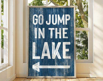 Go Jump in the LAKE Sign, Nautical LAKE HOUSE Decor, Directional Left Arrow Art, Faux Vintage Wood Canvas Print, Lake Gift for Her {pwo}