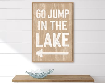 Go Jump in the LAKE Sign in Latte, LAKE HOUSE Decor, Left or Right Arrow Option, Faux Vintage Wood Canvas Print, Lake Gift for Her {pwo}