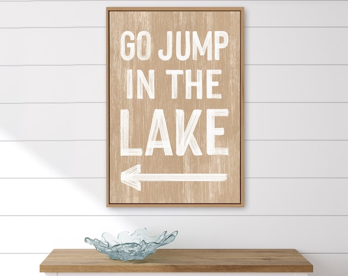 Go Jump in the LAKE Sign in Latte, LAKE HOUSE Decor, Left or Right Arrow Option, Faux Vintage Wood Canvas Print, Lake Gift for Her {pwo}