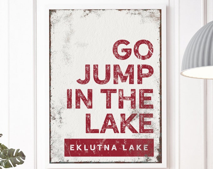 dark red “GO JUMP in the LAKE” sign > vintage Eklutna Lake wall art for farmhouse decor, xl framed canvas, burgundy red lakehouse sign {brw}