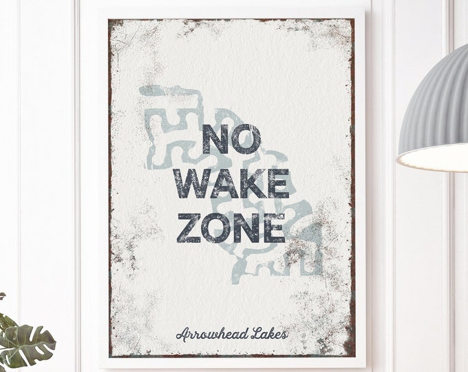 NO WAKE ZONE canvas sign >  custom lake art poster for lake house decor, distressed gray lakehouse wall art of Arrowhead Lake {lsw}