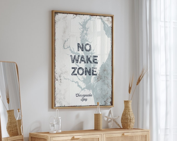 Chesapeake Bay Wall Art Print, Custom NO WAKE ZONE Canvas Sign, Distressed Smoke Blue Gray Vintage Art Poster for Lake House Decor {lsw}