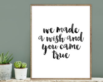we made a wish and you came true poster / wall art print DIY / INKED / brush ink calligraphy / nursery sign DIY ▷ digital printable sign