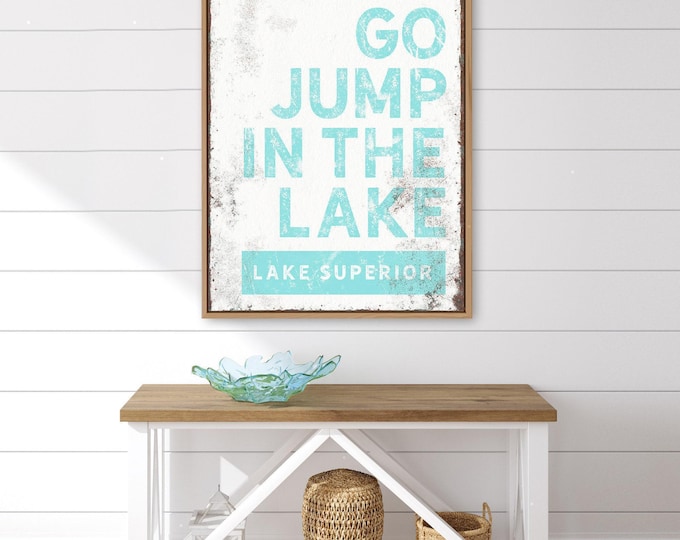 Cottage Lake Decor Sign, Go Jump In The Lake Quote, Aqua Blue Gray Typography Wall Art