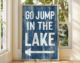 Go Jump in the Lake Sign - Rustic Nautical Arrow Wall Decor