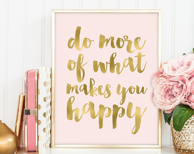 do more of what makes you happy poster / wall art print DIY / GOLDEN BLUSH / glitter gold and pink / motivation sign ▷digital printable sign