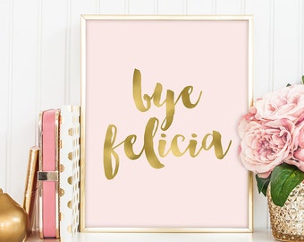 bye felicia poster / wall art print DIY / GOLDEN BLUSH / glitter gold and pink / gold sign ▷digital printable sign