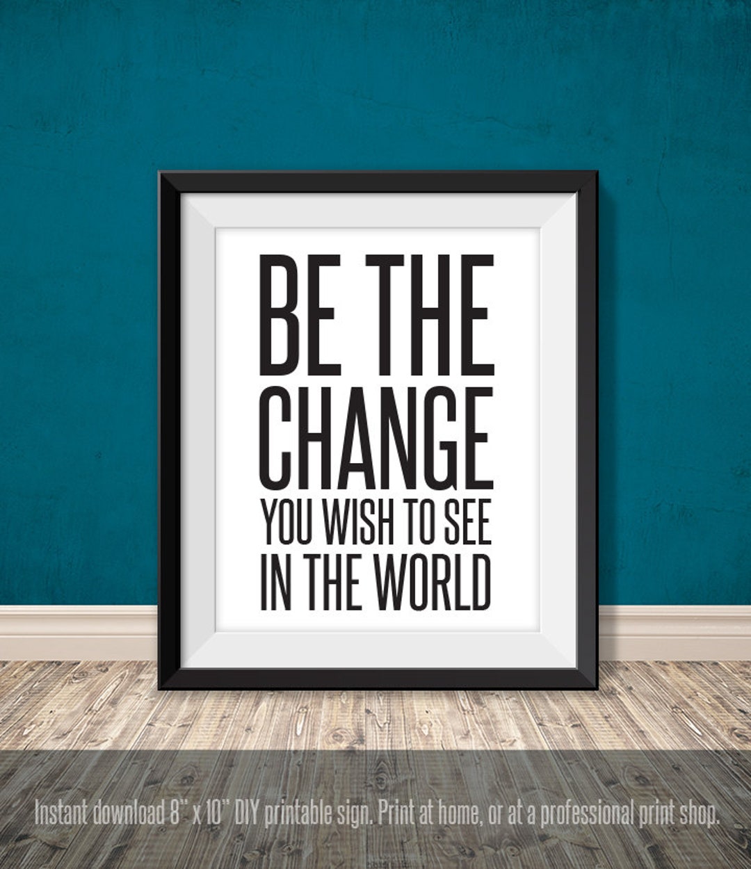 Be the Change You Wish to See in the World // Inspirational Quote ...