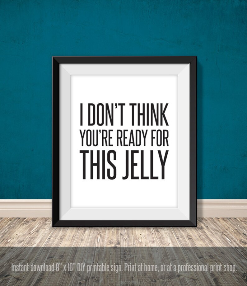 I don't think you're ready for this jelly // funny Etsy