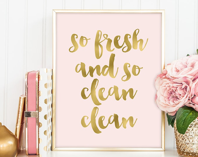 so fresh and so clean clean poster / wall art print DIY / GOLDEN BLUSH / glitter gold and pink / bathroom sign ▷digital printable sign