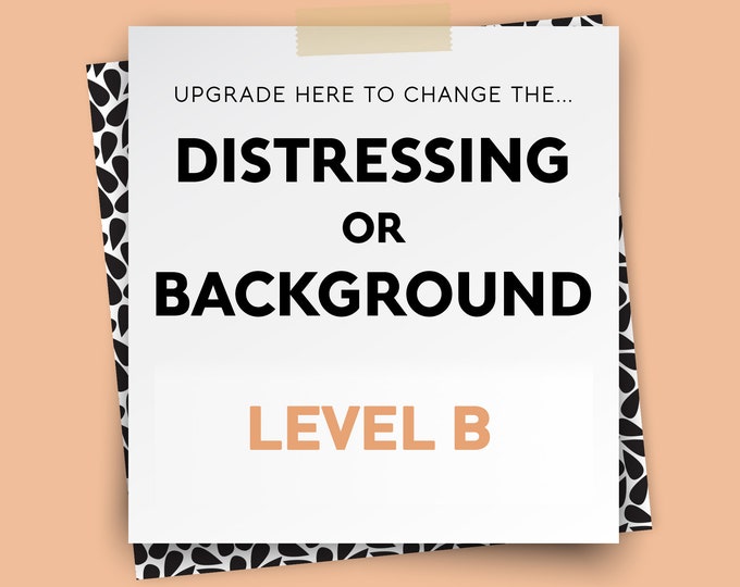 BACKGROUND or DISTRESSING UPGRADE - Level B – contact us first, to be sure your request can be accommodated {upgrade for vintage posters}