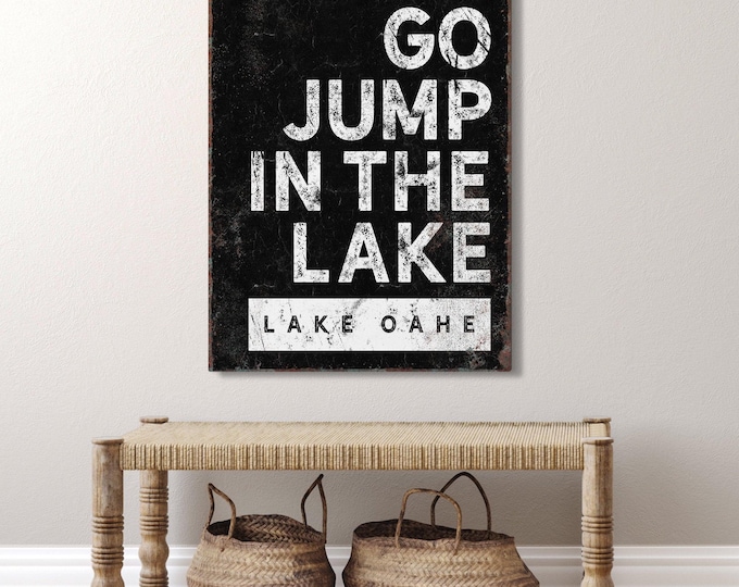 Go Jump In The Lake, Bold Black And White Typography, Personalized Lake Name Sign