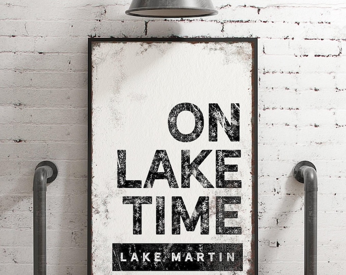 Distressed Lettering, On Lake Time Lake Martin Sign, Black Lake House Gift
