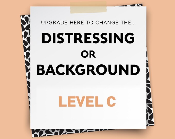 BACKGROUND or DISTRESSING UPGRADE - Level C – contact us first, to be sure your request can be accommodated {upgrade for vintage posters}