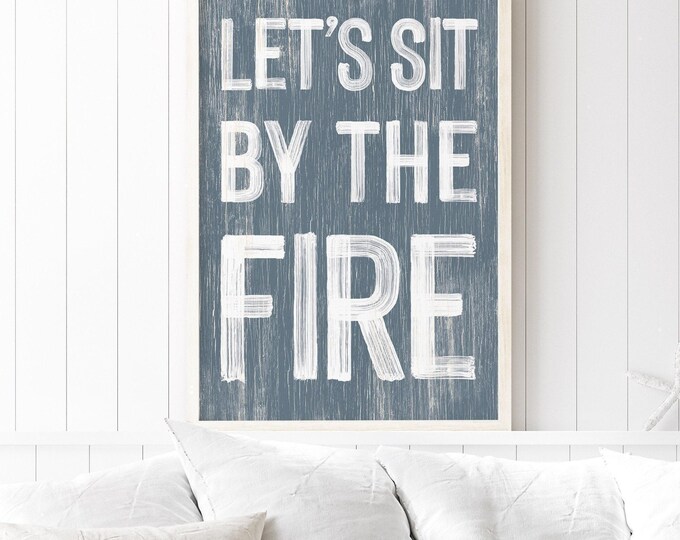 Lake House Canvas Sign, Let's Sit by the Fire (Rustic Wood Look)