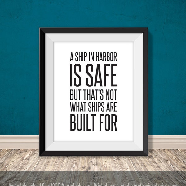 A Ship In Harbor Is Safe But That Is Not What Ships Are Built For Etsy UK A Ship In Harbor Is Safe But That Is Not What Ships Are Built For Etsy UK