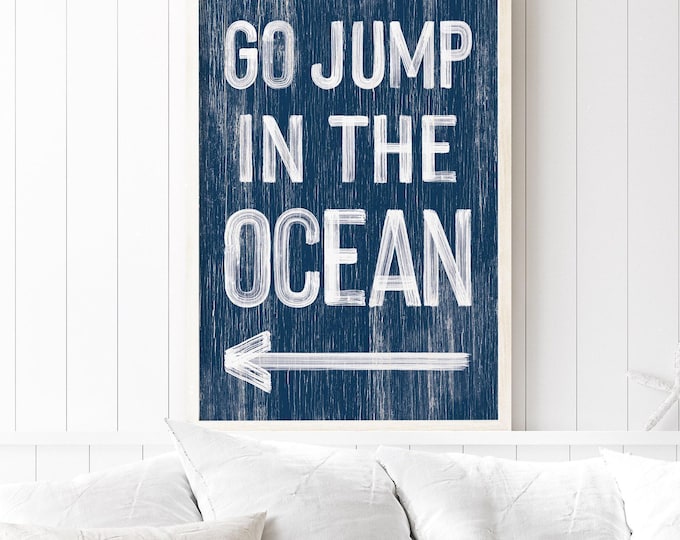 Go Jump In The Ocean Sign: Nautical Beach Decor (Faux Wood Canvas)