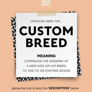 May include: A white card with the text "CUSTOM BREED" in large, bold, black letters. The card is taped to a peach background and has a black and white patterned border. The text "UPGRADE HERE FOR..." is above the main text. The card also includes the text "MEANING" and a description of the service.