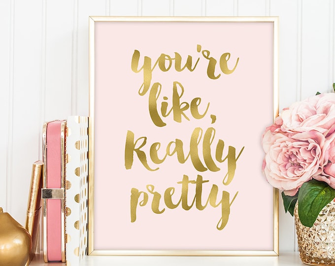 you're like, really pretty poster / wall art print DIY / GOLDEN BLUSH / glitter gold and pink / bathroom sign ▷digital printable sign