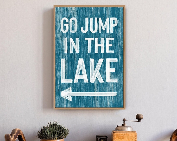 Teal Lake Art, Go Jump In The Lake Arrow Sign, Personalized Text Wall Decor
