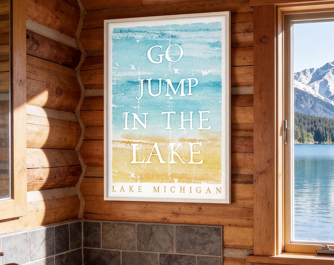 watercolor lake michigan sign > custom lake beach print, personalized "go jump in the lake" poster for lakehouse decor, lake house canvas