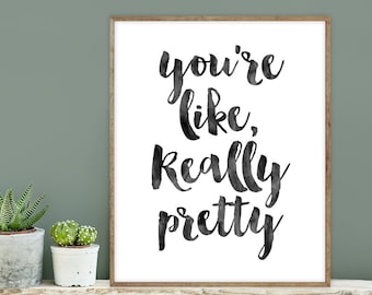 you're like, really pretty poster / wall art print DIY / INKED / brush ink calligraphy / funny poster DIY ▷ digital printable sign