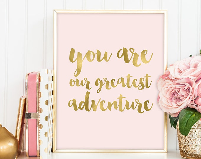 you are our greatest adventure /wall art print DIY / GOLDEN BLUSH collection / glitter gold and pink / nursery sign ▷ digital printable sign