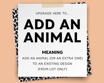 ADD AN ANIMAL upgrade – add another animal from list {upgrade for vintage posters only}