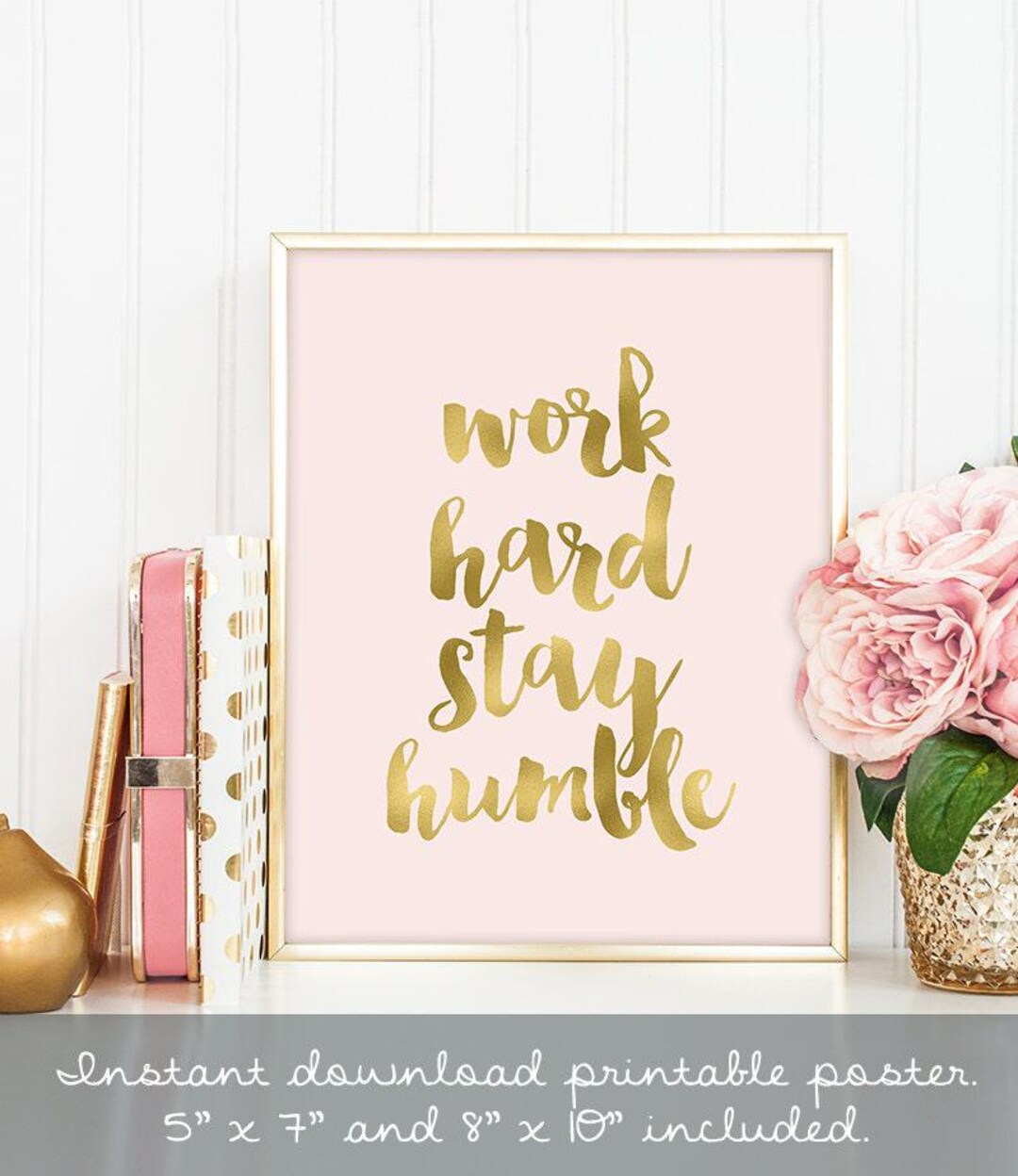Work Hard Stay Humble Poster / Wall Art Print DIY / GOLDEN BLUSH ...