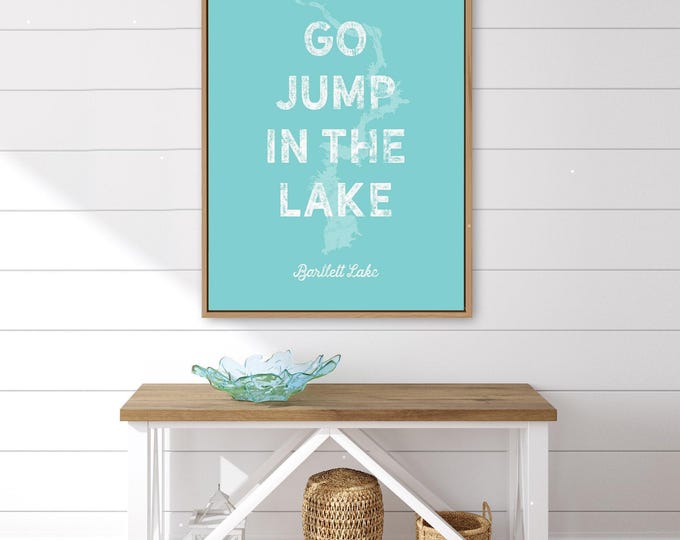 Custom Lake Map Wall Art, Go Jump In The Lake, Bartlett Lake Aqua Decor