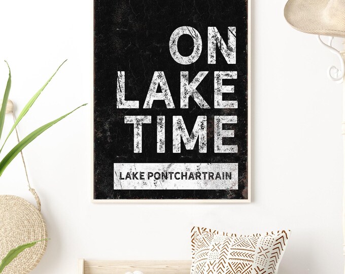 On Lake Time Sign, Custom Black And White Typography, Personalized Gift For Lake House