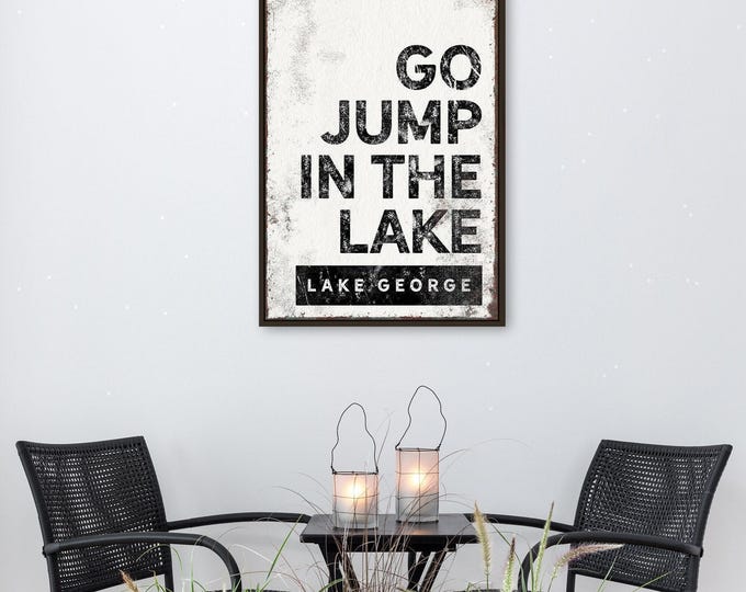 Go Jump In The Lake, Black Cream Block Typography, Custom Lake Name Sign