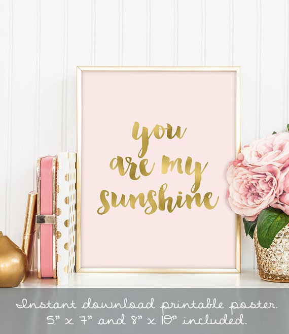 You Are My Sunshine Poster Wall Art Print Diy Golden Blush Etsy