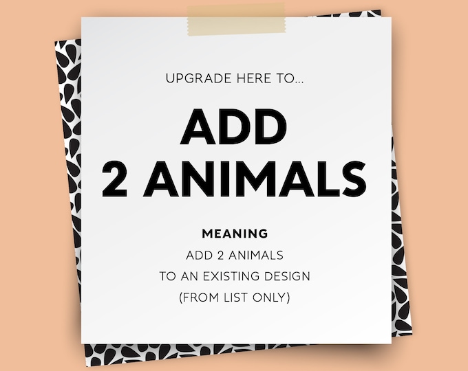 ADD 2 ANIMALS – 2 pets from list only {UPGRADE for vintage posters only}