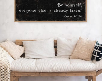 Be Yourself Everyone Else Is Taken, Oscar Wilde Quote Sign, Wall Art, Black
