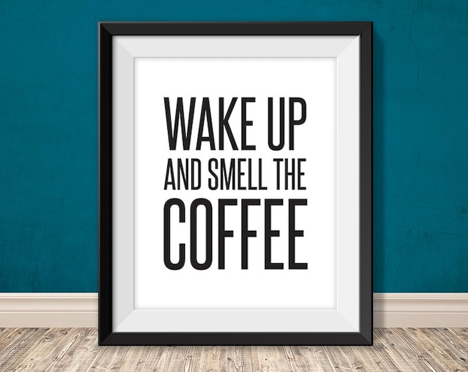 wake up and smell the coffee // coffee printable // barista poster PDF // kitchen printable sign // caffeine art print (straight forward)
