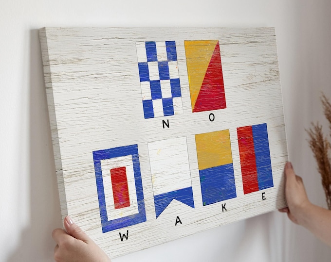 Nautical Flags Canvas Prints, Custom Text Using Nautical Flags Alphabet, "No Wake" in Flags Shown, Nautical Gift for Him, Sailing Decor