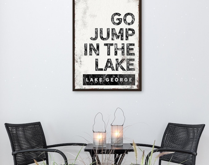 Go Jump In The Lake, Black Cream Block Typography, Custom Lake Name Sign