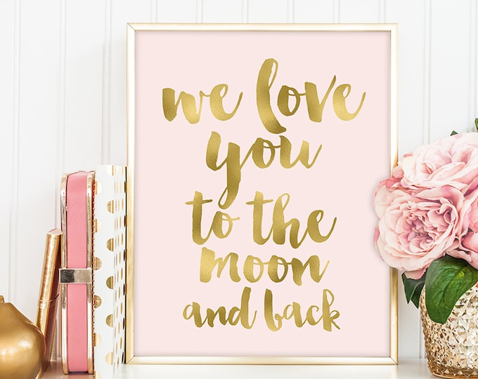 we love you to the moon and back sign / wall art print DIY / GOLDEN BLUSH / glitter gold and pink / nursery sign ▷digital printable sign