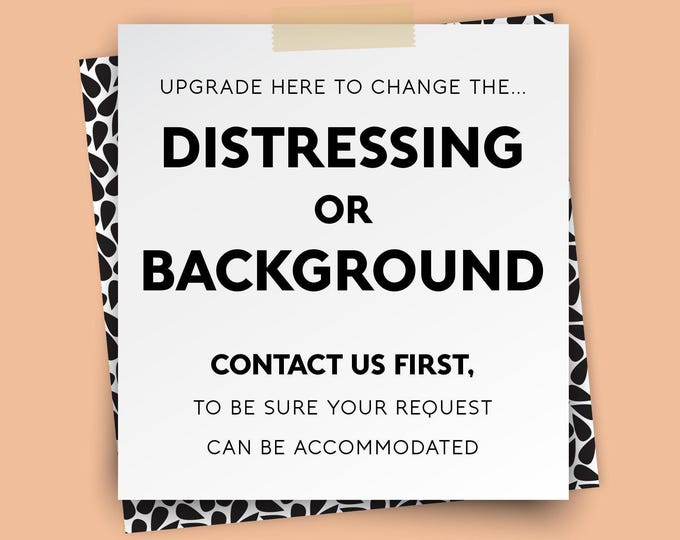 BACKGROUND or DISTRESSING UPGRADE – contact us first, to be sure your request can be accommodated {upgrade for vintage posters only}